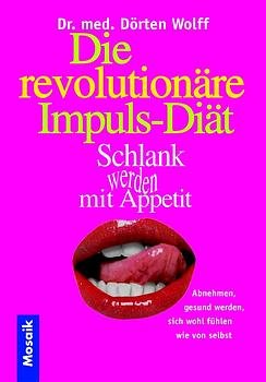 gebrauchtes Buch – Dörten Wolff – Die revolutionäre Impuls-Diät. Schlank werden mit Appetit
