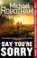 Michael Robotham: Say You