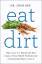 Josh Axe: Eat Dirt