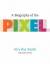 Smith, Alvy Ray: A Biography of the Pixe