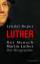 Lyndal Roper: Der Mensch Martin Luther (