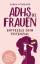 Sarah Schreiner: ADHS bei Frauen - Entfe