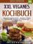 Helga Schmidt: XXL Veganes Kochbuch