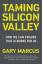 Marcus, Gary F.: Taming Silicon Valley