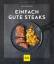 gebrauchtes Buch – Nico Stanitzok – Einfach gute Steaks (Mängelexemplar) – Bild 1