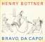 Henry Büttner: Bravo, da capo