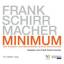 Frank Schirrmacher: Minimum. Vom Vergehe