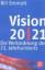 Vision 20/21. Die Weltordnung des 21. Jahrhunderts - Emmott, Bill