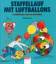 Staffellauf mit Luftballons - Verblüffendes rund um den Ballon - Etta Kaner