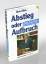 Alois Glück: Abstieg oder Aufbruch. Pläd Alois Glück: Abstieg oder Aufbruch. Pläd