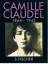 Paris, Reine M.: Camille Claudel, 1864-1