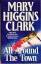 All Around the Town. - Clark, Mary Higgins