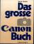 Günter Richter: Das große Canon-Buch.