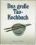 Wen-Li Hwang: Das grosse Tao-Kochbuch