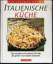 Italienische Küche. Das moderne Kochbuch