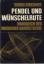 Georg Kirchner: Pendel und Wünschelrute.