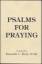 Kenneth C. Hein (Übers.): Psalms for Pra