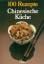 Maureen Callis: 100 Rezepte Chinesische 