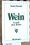 Wein : Genuss ohne Risiko. Kuno Pieroth, Hrsg. Beitr. von Wilhelm Feuerlein ... - Pieroth, Kuno [Hrsg.] und Wilhelm [Mitverf.] Feuerlein.