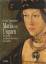 Maria von Ungarn (Ein Leben im Dienst der Casa de Austria) - Ursula Tamussino