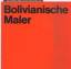 Ausstellung Bolivianische Maler. Institu