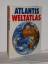 Der neue Atlantis Weltatlas