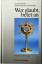 Groß, Werner (Hrsg.): Wer glaubt, betet 