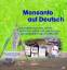 Jörg Bergstedt: Monsanto auf Deutsch - S