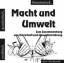 Jörg Bergstedt: Macht und Umwelt. Über d