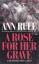 Ann Rule: Rose for Her Grave and other t