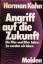 Angriff auf die Zukunft  -  Die 70er und 80er Jahre: So werden wir leben - Kahn, Hermann