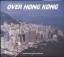 David Bonavia: Over Hong Kong