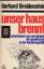 Gerhard Breidenstein: Unser Haus brennt 