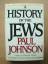 A History of the Jews. - Johnson, Paul