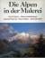 Bruno Weber: Die Alpen in der Malerei. I Bruno Weber: Die Alpen in der Malerei. I