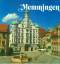 Memmingen. (In Originaleinschweißung) - Braun, Uli (Heimatpfleger Texte) / Lohberg, Rudolf u.a. (Fotos) / Visel, Curt (Herausg.)