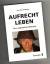 Jean-Pierre Moreau: Aufrecht Leben | Ein