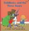 Goldilocks and the Three Bears - M. Rogers / Ann and Michael Ricketts