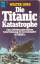 Walter Lord: Die Titanic-Katastrophe