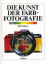 John Hedgecoe: Die Kunst der Farbfotogra