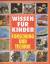 Wissen für Kinder  Forschung und Technik