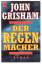 John Grisham: Der Regenmacher