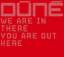Dúné: We Are In There You Are Out Here
