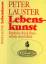 Dipl.Psych. Peter Lauster: Lebenskunst