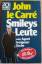 John LeCarre: Smileys Leute oder Agent i