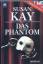 Susan Kay: Das Phantom