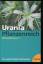 Urania Pflanzenreich. Blütenpflanzen 2. Die große farbige Enzyklopädie