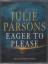 Julie Parsons: Eager to Please - origina