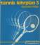 Tennis-Lehrplan 3 - Spezialschläge - Wolfgang Brinker (Red.), Diverse Autoren