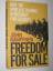 John Kampfner: Freedom for Sale: Why the